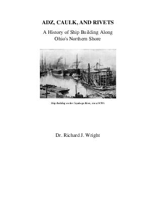 Adz, Caulk, and Rivets: A History of Ship Building along Ohio's Northern Shore