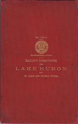 Sailing Directions for Lake Huron and St. Clair and Detroit Rivers