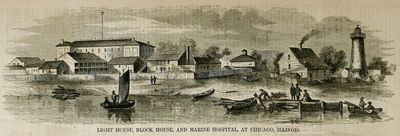 Light house, block house and Marine Hospital at Chicago, Illinois